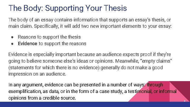 The Body: Supporting Your Thesis The body of an essay contains information that supports