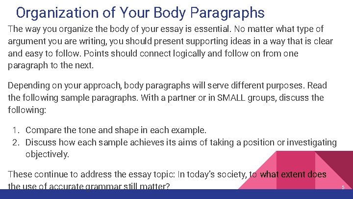 Organization of Your Body Paragraphs The way you organize the body of your essay