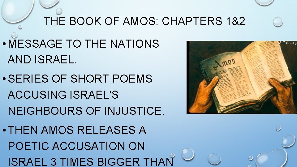 THE BOOK OF AMOS: CHAPTERS 1&2 • MESSAGE TO THE NATIONS AND ISRAEL. •