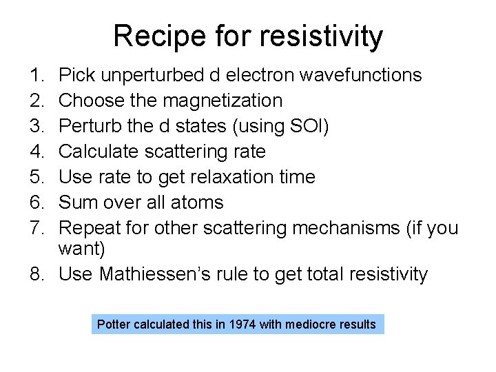 Recipe for resistivity 1. 2. 3. 4. 5. 6. 7. Pick unperturbed d electron