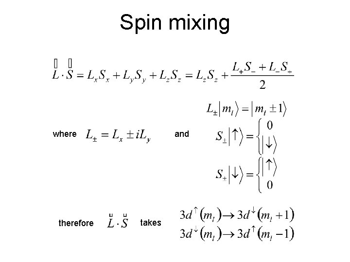 Spin mixing where therefore and takes 