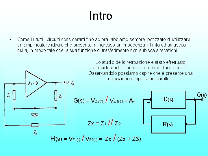 Intro • Come in tutti i circuiti considerarti fino ad ora, abbiamo sempre ipotizzato