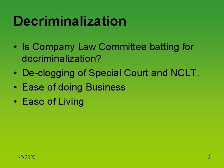 Decriminalization • Is Company Law Committee batting for decriminalization? • De-clogging of Special Court