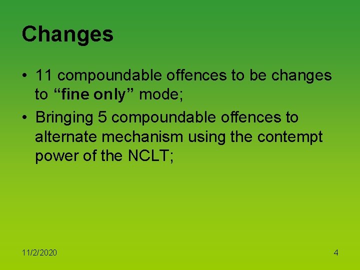 Changes • 11 compoundable offences to be changes to “fine only” mode; • Bringing