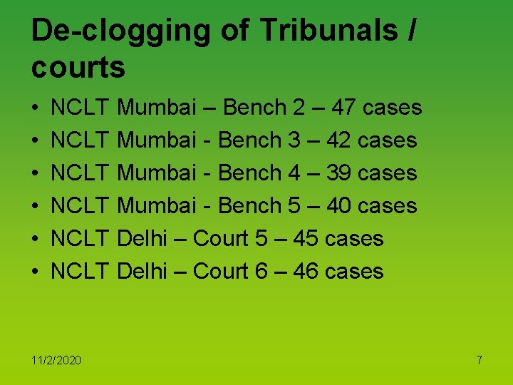 De-clogging of Tribunals / courts • • • NCLT Mumbai – Bench 2 –