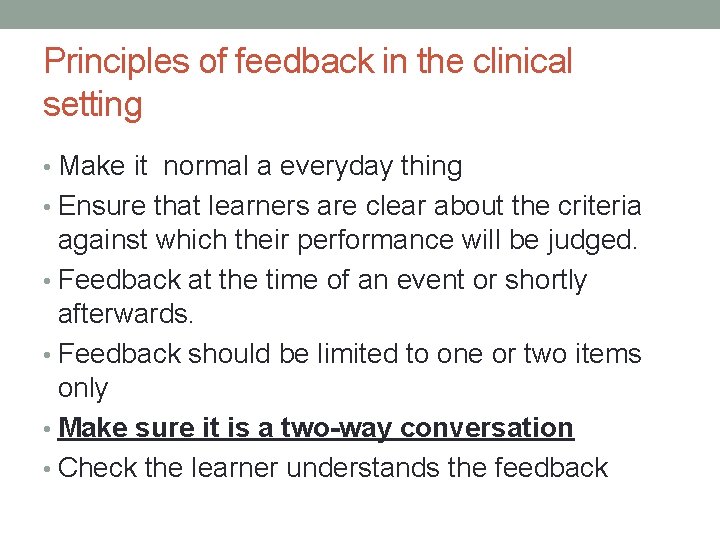 Principles of feedback in the clinical setting • Make it normal a everyday thing