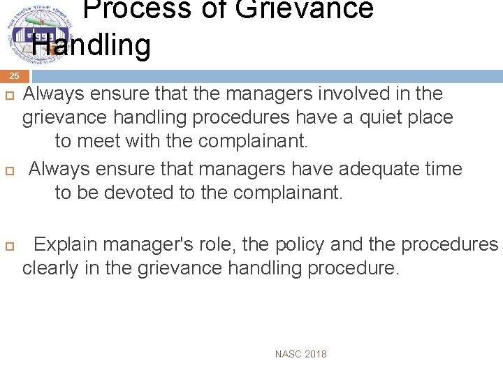  Process of Grievance Handling 25 Always ensure that the managers involved in the