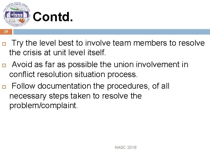 Contd. 29 Try the level best to involve team members to resolve the crisis