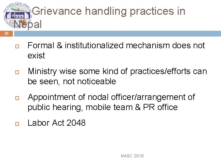  Grievance handling practices in Nepal 30 Formal & institutionalized mechanism does not exist