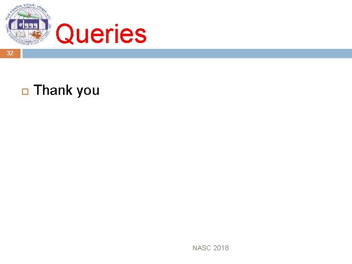 Queries 32 Thank you NASC 2018 