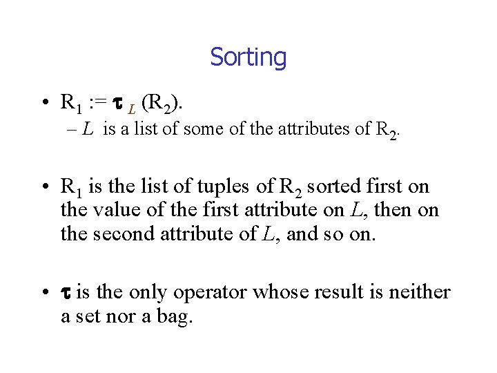 Sorting • R 1 : = L (R 2). – L is a list