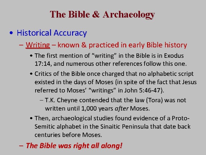 The Bible & Archaeology • Historical Accuracy – Writing – known & practiced in