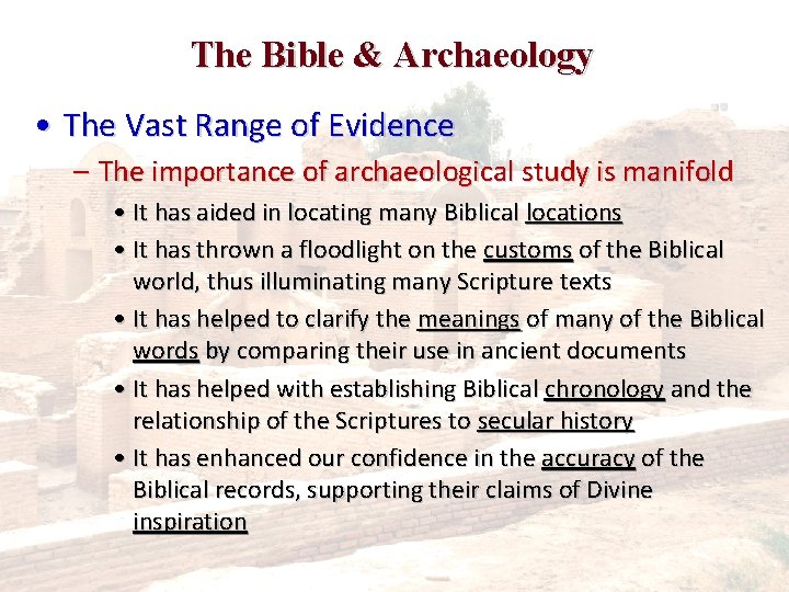 The Bible & Archaeology • The Vast Range of Evidence – The importance of