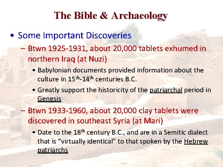 The Bible & Archaeology • Some Important Discoveries – Btwn 1925 -1931, about 20,