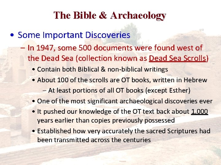 The Bible & Archaeology • Some Important Discoveries – In 1947, some 500 documents