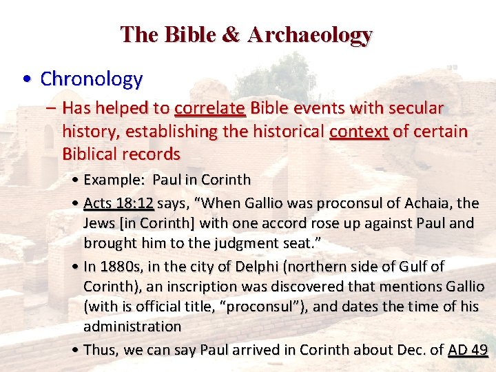 The Bible & Archaeology • Chronology – Has helped to correlate Bible events with