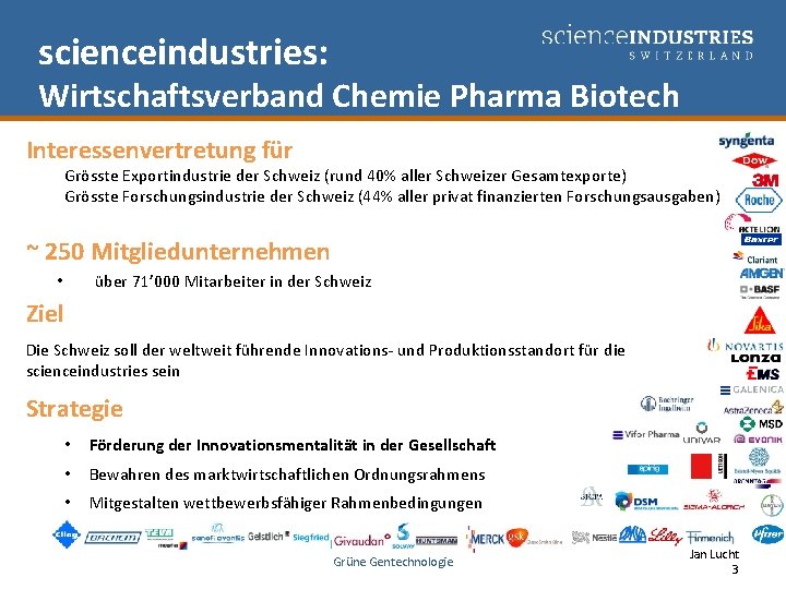 scienceindustries: Wirtschaftsverband Chemie Pharma Biotech Interessenvertretung für Grösste Exportindustrie der Schweiz (rund 40% aller