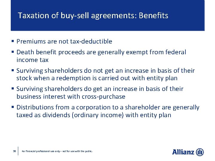 Taxation of buy-sell agreements: Benefits § Premiums are not tax-deductible § Death benefit proceeds