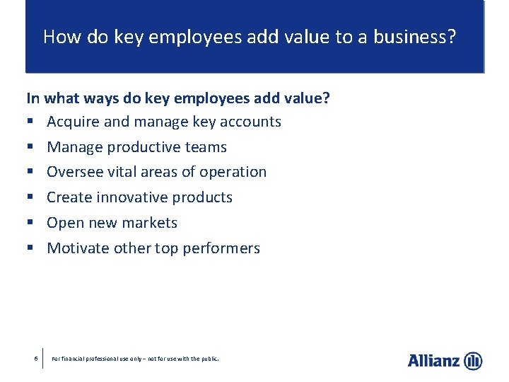How do key employees add value to a business? In what ways do key
