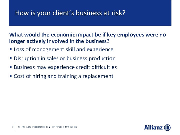 How is your client’s business at risk? What would the economic impact be if