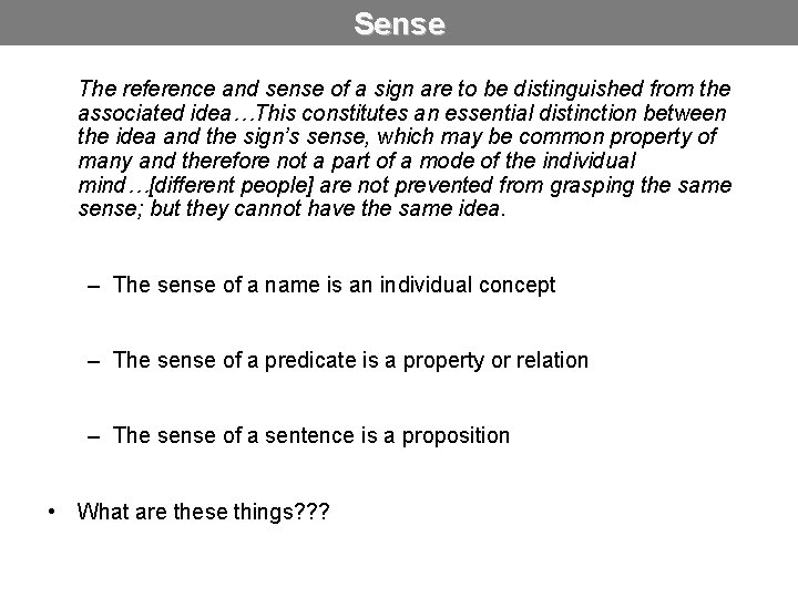 Sense The reference and sense of a sign are to be distinguished from the