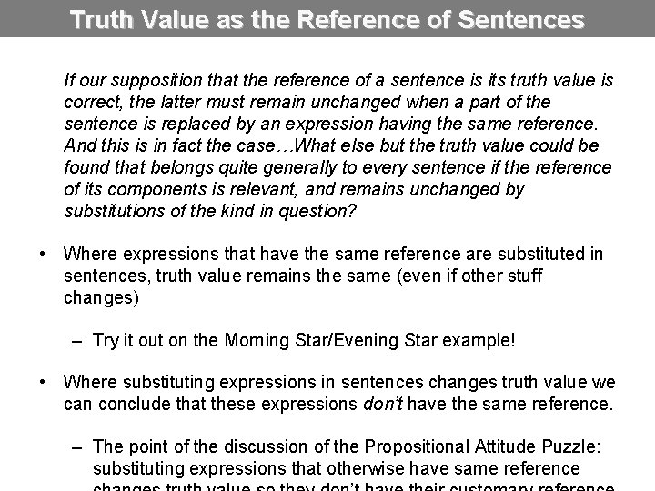 Truth Value as the Reference of Sentences If our supposition that the reference of