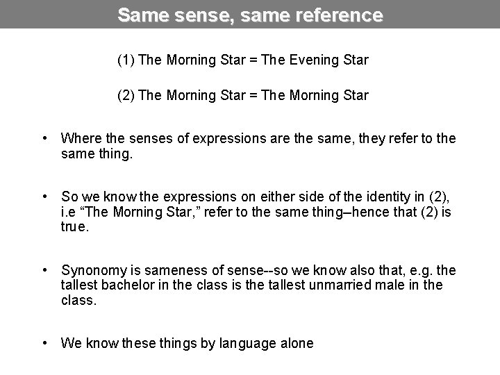 Same sense, same reference (1) The Morning Star = The Evening Star (2) The