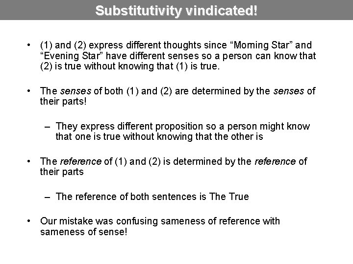 Substitutivity vindicated! • (1) and (2) express different thoughts since “Morning Star” and “Evening