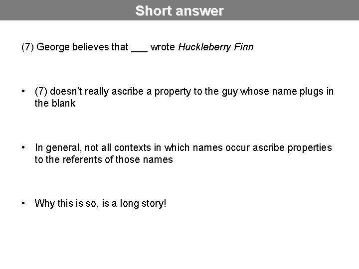 Short answer (7) George believes that ___ wrote Huckleberry Finn • (7) doesn’t really