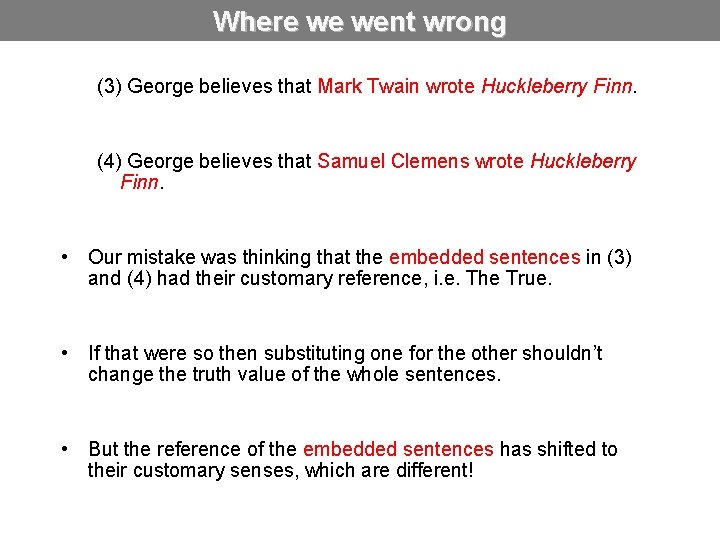 Where we went wrong (3) George believes that Mark Twain wrote Huckleberry Finn. (4)