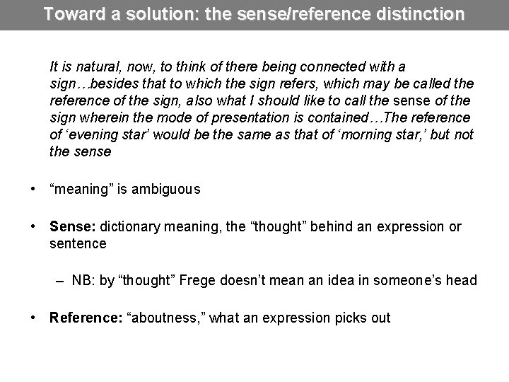 Toward a solution: the sense/reference distinction It is natural, now, to think of there