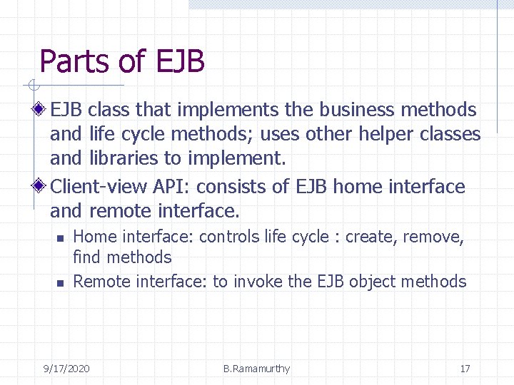 Parts of EJB class that implements the business methods and life cycle methods; uses