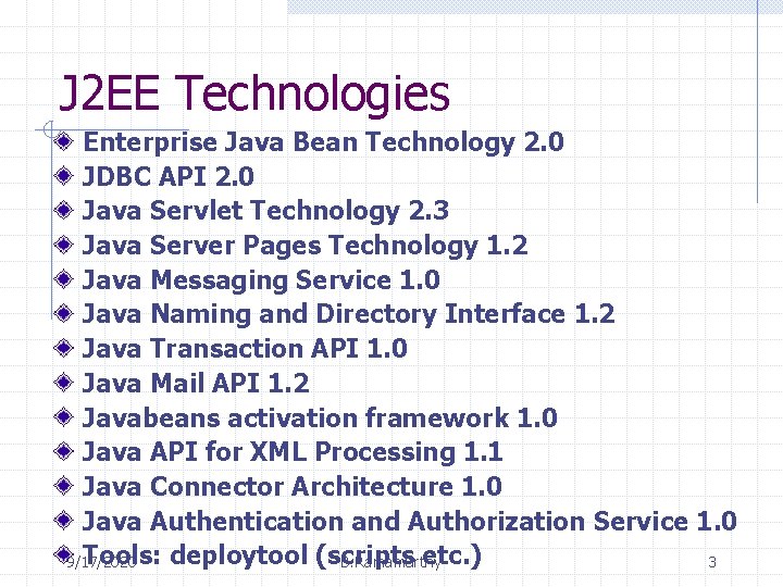 J 2 EE Technologies Enterprise Java Bean Technology 2. 0 JDBC API 2. 0