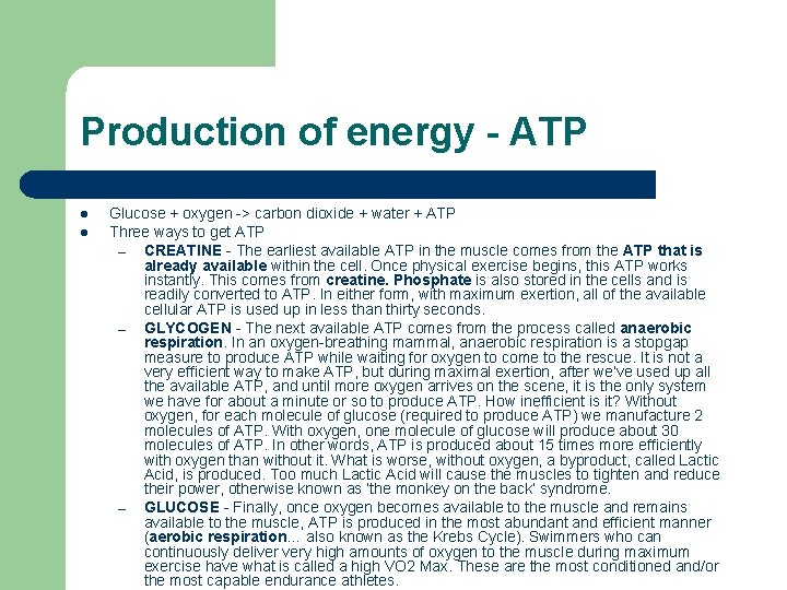 Production of energy - ATP l l Glucose + oxygen -> carbon dioxide +