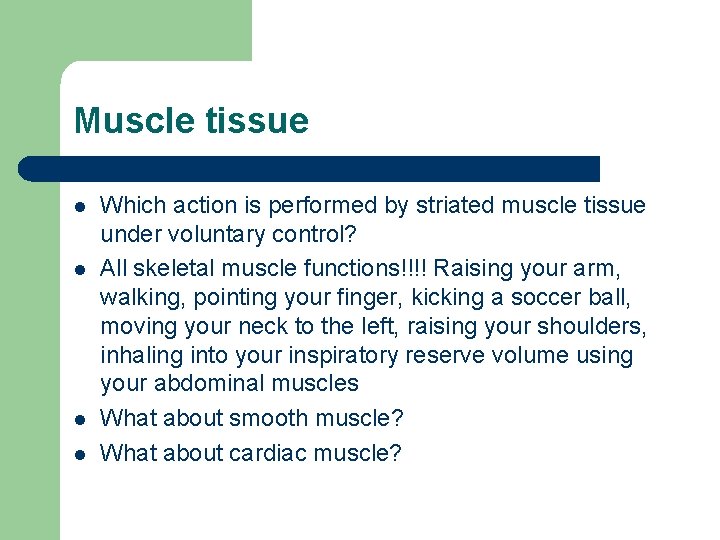 Muscle tissue l l Which action is performed by striated muscle tissue under voluntary