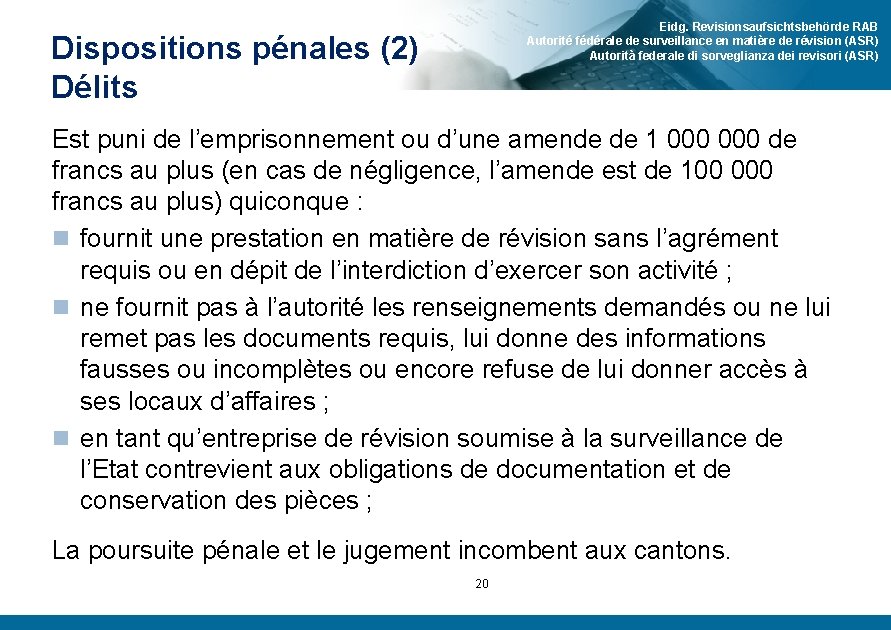 Eidg. Revisionsaufsichtsbehörde RAB Autorité fédérale de surveillance en matière de révision (ASR) Autorità federale