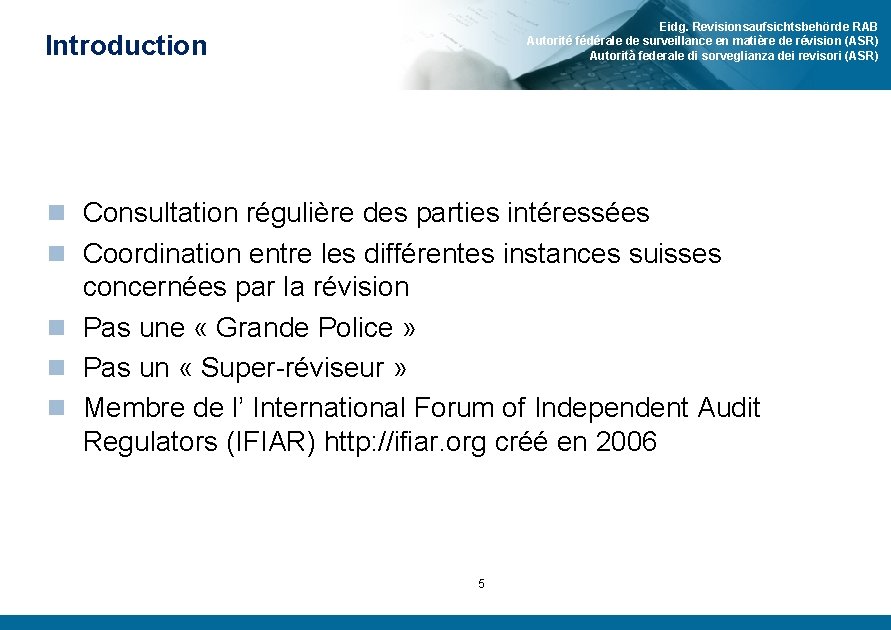 Eidg. Revisionsaufsichtsbehörde RAB Autorité fédérale de surveillance en matière de révision (ASR) Autorità federale