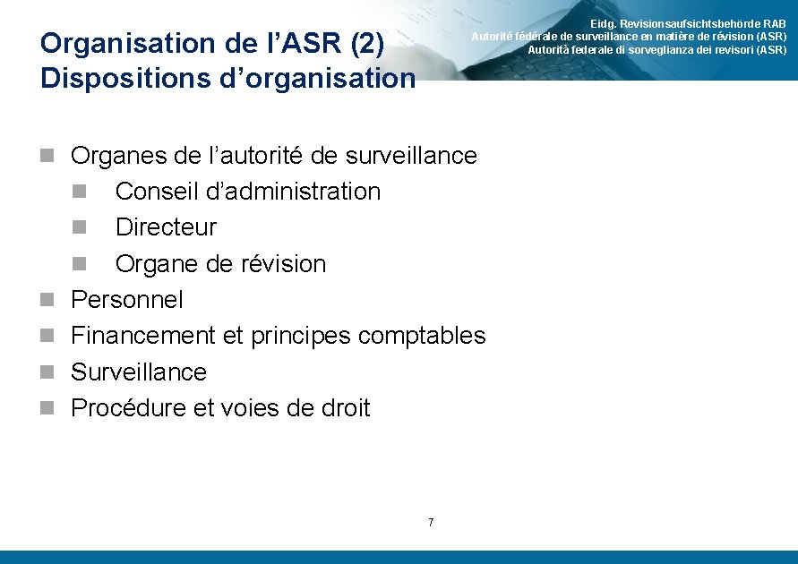 Eidg. Revisionsaufsichtsbehörde RAB Autorité fédérale de surveillance en matière de révision (ASR) Autorità federale