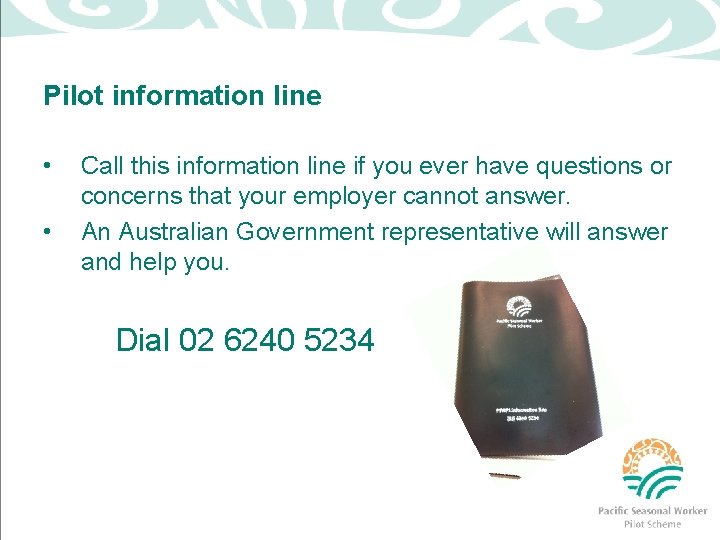 Pilot information line • • Call this information line if you ever have questions