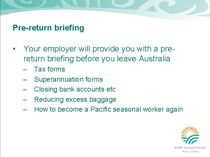 Pre-return briefing • Your employer will provide you with a prereturn briefing before you