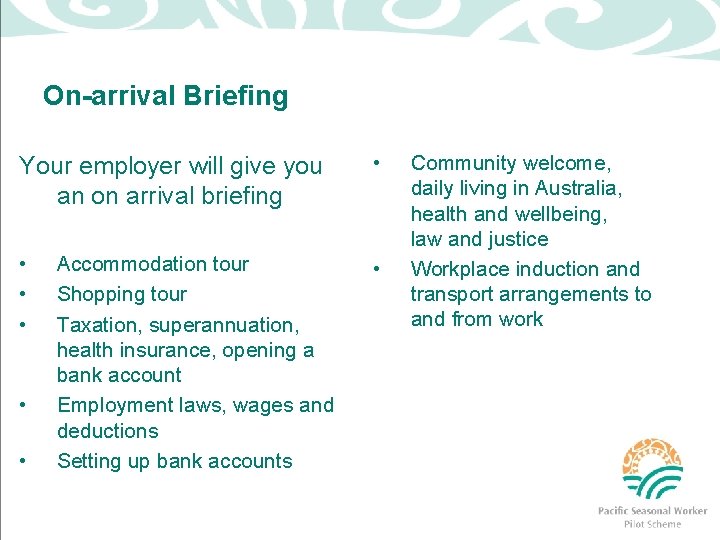On-arrival Briefing Your employer will give you an on arrival briefing • • Accommodation