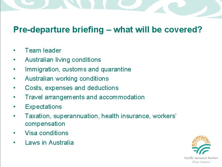 Pre-departure briefing – what will be covered? • • • Team leader Australian living