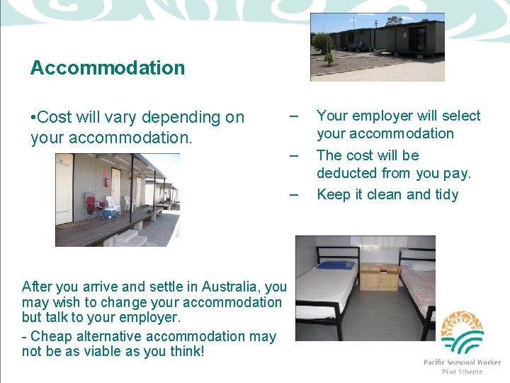 Accommodation • Cost will vary depending on your accommodation. – – – After you