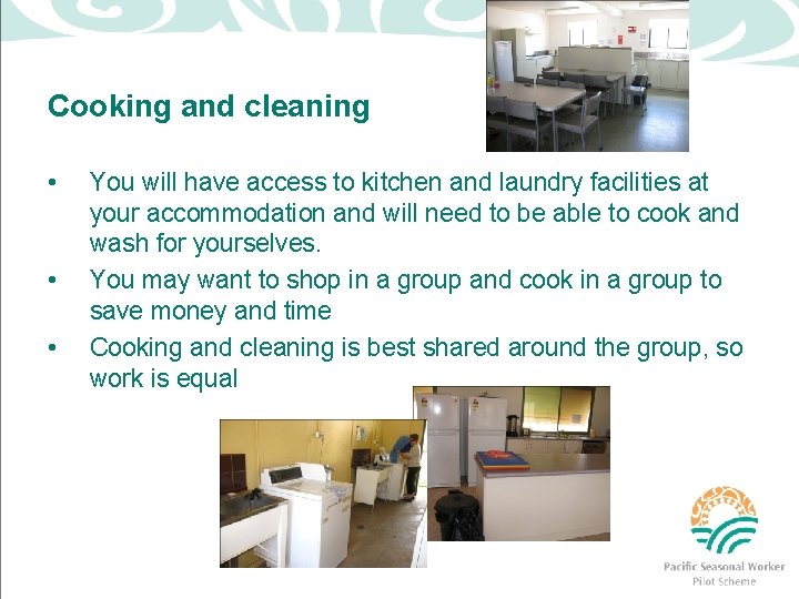 Cooking and cleaning • • • You will have access to kitchen and laundry