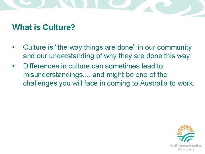 What is Culture? • • Culture is "the way things are done" in our