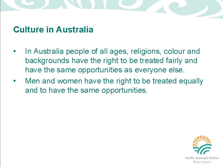 Culture in Australia • • In Australia people of all ages, religions, colour and