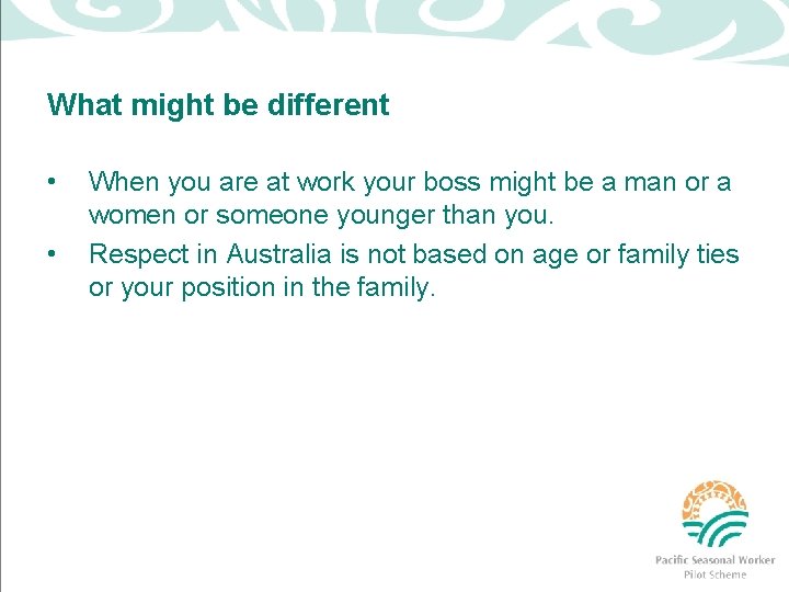 What might be different • • When you are at work your boss might