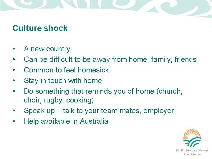 Culture shock • • A new country Can be difficult to be away from