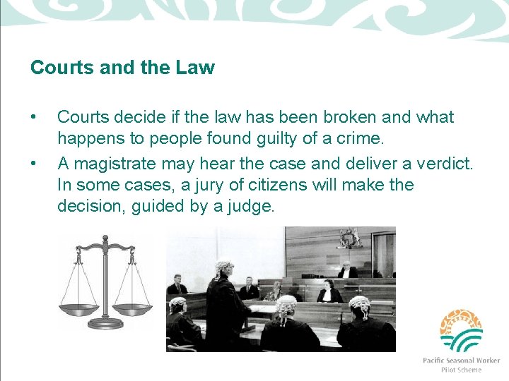 Courts and the Law • • Courts decide if the law has been broken