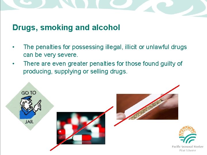 Drugs, smoking and alcohol • • The penalties for possessing illegal, illicit or unlawful